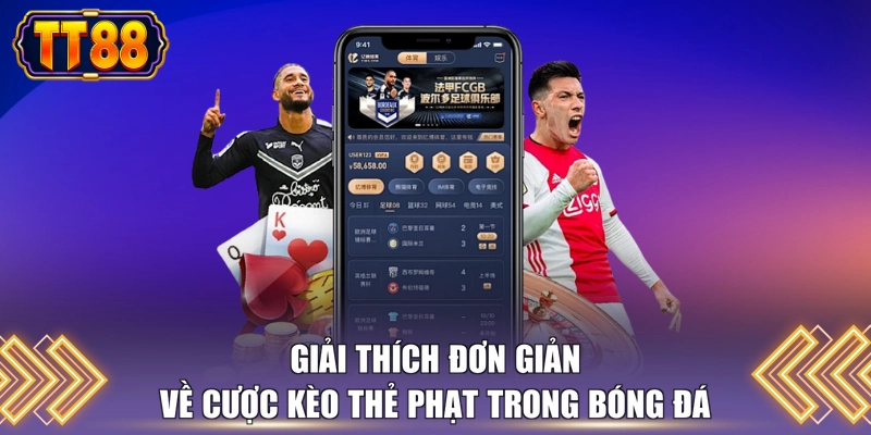 Giải thích đơn giản về cược kèo thẻ phạt trong bóng đá